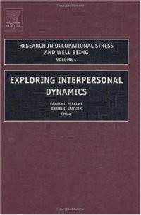 cover of the book Exploring Interpersonal Dynamics, Volume 4 (Research in Occupational Stress and Well Being) (Research in Occupational Stress and Well Being)