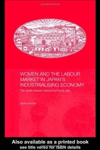 cover of the book Women and the Labour Market in Japan's Industrialising Economy: The Textile Industry before the Pacific War