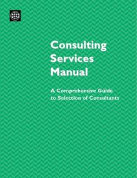 cover of the book Consulting Services Manual: A Comprehensive Guide to Selection of Consultants