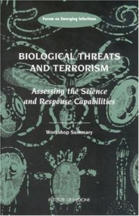 cover of the book Biological Threats and Terrorism: Assessing the Science and Response Capabilities, Workshop Summary