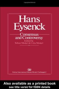 cover of the book Hans Eysenck: Consensus And Controversy: Consensus & Controversy (Falmer International Master-Minds Challenged Series, Vol 2)