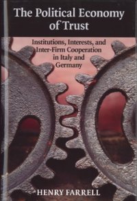 cover of the book The Political Economy of Trust: Institutions, Interests, and Inter-Firm Cooperation in Italy and Germany