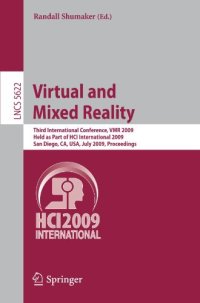 cover of the book Virtual and Mixed Reality: Third International Conference, VMR 2009, Held as Part of HCI International 2009, San Diego, CA, USA, July 19-24, 2009. Proceedings