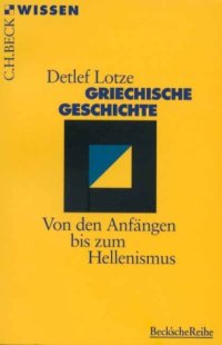 cover of the book Griechische Geschichte. Von den Anfangen bis zum Hellenismus (Beck Wissen)