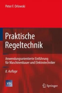 cover of the book Praktische Regeltechnik: Anwendungsorientierte Einführung für Maschinenbauer und Elektrotechniker