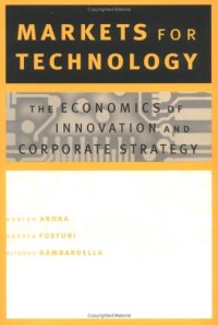 cover of the book Markets for Technology: The Economics of Innovation and Corporate Strategy