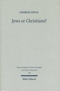 cover of the book Jews or Christians? : The Followers of Jesus in Search of Their Own Identity (Wissenschaftliche Untersuchungen zum Neuen Testament)