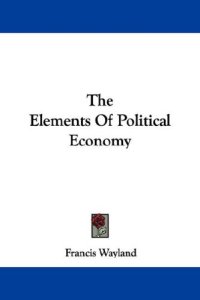 cover of the book The Elements Of Political Economy