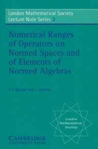 cover of the book Numerical Ranges of Operators on Normed Spaces and of Elements of Normed Algebras