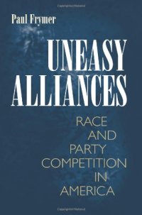 cover of the book Uneasy Alliances: Race and Party Competition in America (New in Paper) (Princeton Studies in American Politics: Historical, International, and Comparative Perspectives)