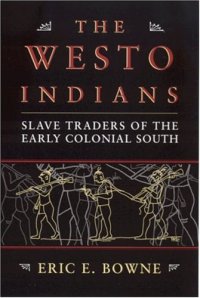 cover of the book The Westo Indians: Slave Traders of the Early Colonial South