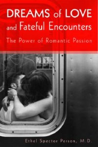 cover of the book Dreams of Love And Fateful Encounters: The Power of Romantic Passion