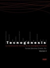 cover of the book Tecnogenesis: La construccion tecnica de las ecologias humanas, Volume 2 (Spanish Edition)