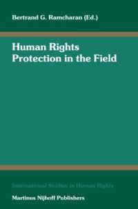 cover of the book Human Rights Protection in the Field (International Studies in Human Rights, 87)