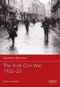 cover of the book Osprey - Essential Histories 070 -The Irish Civil War 1922 – 23