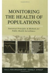 cover of the book Monitoring the Health of Populations: Statistical Principles and Methods for Public Health Surveillance