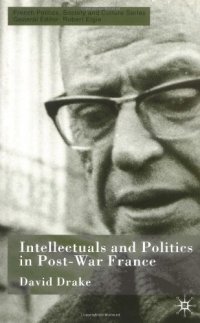 cover of the book Intellectuals and Politics in Post-War France (French Politics, Society and Culture)