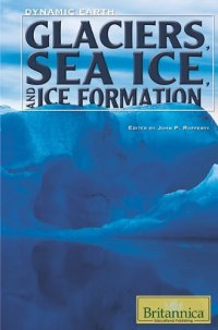 cover of the book Glaciers, Sea Ice, and Ice Formation (Dynamic Earth)