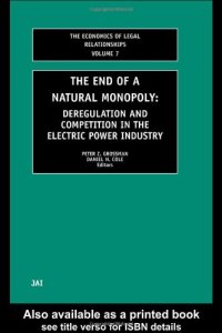 cover of the book The End of a Natural Monopoly: Deregulation and Competition in the Electric Power Industry