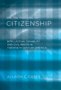 cover of the book On the Margins of Citizenship: Intellectual Disability and Civil Rights in Twentieth-Century America