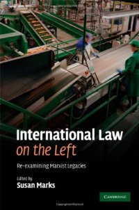 cover of the book International Law on the Left: Re-examining Marxist Legacies: Revisiting Marxist Legacies: Re-examining Marxist Legacies