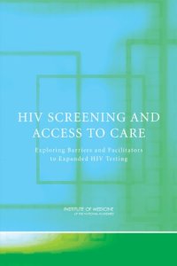 cover of the book HIV Screening and Access to Care: Exploring Barriers and Facilitators to Expanded HIV Testing