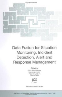 cover of the book Data Fusion for Situation Monitoring, Incident Detection, Alert and Response Management (NATO Science Series. 3: Computer and Systems Sciences)