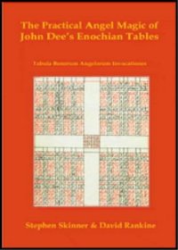 cover of the book Practical Angel Magic of Dr John Dee's Enochian Tables: Tabularum Bonorum Angelorum Invocationes as Used by Wynn Westcott, Alan Bennett, Reverend Ayto