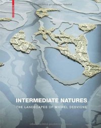 cover of the book Intermediate Natures: The Landscapes of Michel Desvigne