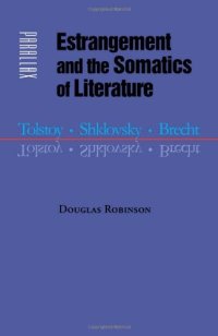 cover of the book Estrangement and the Somatics of Literature: Tolstoy, Shklovsky, Brecht (Parallax: Re-visions of Culture and Society)