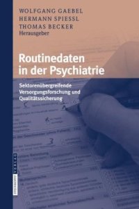 cover of the book Routinedaten in der Psychiatrie: Sektorenubergreifende Versorgungsforschung und Qualitatssicherung (German Edition)