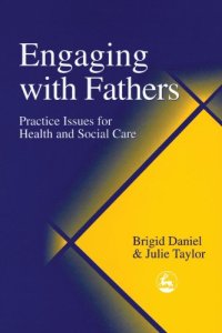 cover of the book Engaging With Fathers: Practice Issues for Health and Social Care