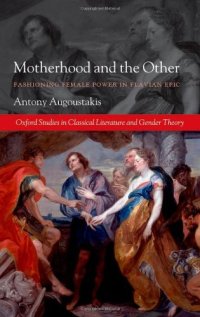 cover of the book Motherhood and the Other: Fashioning Female Power in Flavian Epic