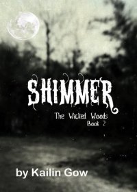 cover of the book Shimmer (Wicked Woods #2)