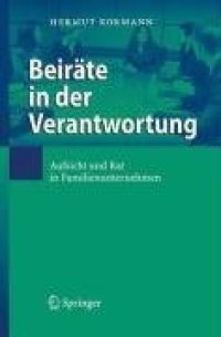 cover of the book Beiräte in der Verantwortung: Aufsicht und Rat in Familienunternehmen