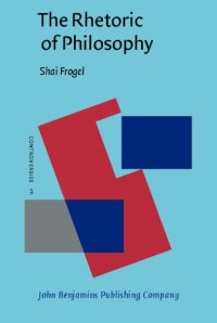 cover of the book The Rhetoric of Philosophy (Controversies)