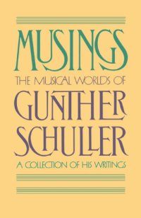 cover of the book Musings: The Musical Worlds of Gunther Schuller (Oxford Paperbacks)