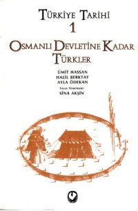 cover of the book Türkiye Tarihi 1: Osmanlı Devletine Kadar Türkler