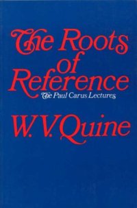 cover of the book The Roots of Reference (Paul Carus Lectures, Series 14)