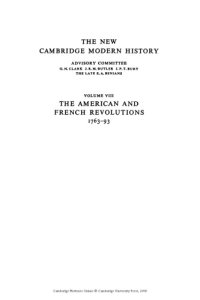 cover of the book The New Cambridge Modern History: Volume 8, The American and French Revolutions, 1763-93 (The New Cambridge Modern History)