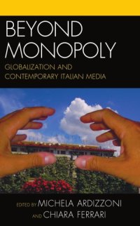 cover of the book Beyond Monopoly: Globalization and Contemporary Italian Media (Critical Media Studies)