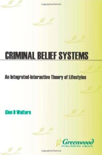 cover of the book Criminal Belief Systems: An Integrated-Interactive Theory of Lifestyles