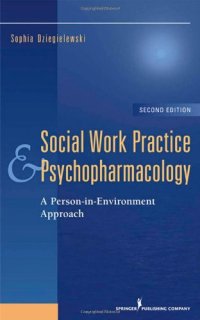 cover of the book Social Work Practice and Psychopharmacology: A Person-in-Environment Approach, Second Edition (Springer Series on Social Work)