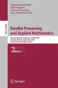 cover of the book Parallel Processing and Applied Mathematics: 8th International Conference, PPAM 2009, Wroclaw, Poland, September 13-16, 2009, Revised Selected Papers, Part II