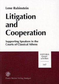 cover of the book Litigation and Cooperation: Supporting Speakers in the Courts of Classical Athens (Historia - Einzelschriften)