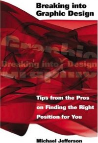 cover of the book Breaking into Graphic Design: Tips from the Pros on Finding the Right Position for You