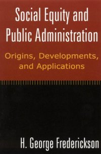 cover of the book Social Equity and Public Administration: Orgins, Developments, and Applications