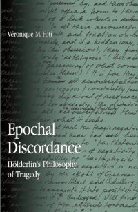 cover of the book Epochal Discordance: Holderlin's Philosophy of Tragedy (S U N Y Series in Contemporary Continental Philosophy)