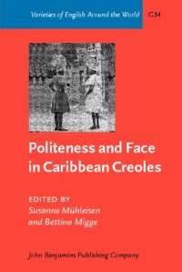 cover of the book Politeness And Face in Caribbean Creoles (Varieties of English Around the World General Series)