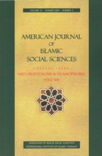 cover of the book American Journal of Islamic Social Sciences, vol 21, summer 2004, Number 3, Special Issue: Neo-Orientalism and Islamophobia: Post-9 11